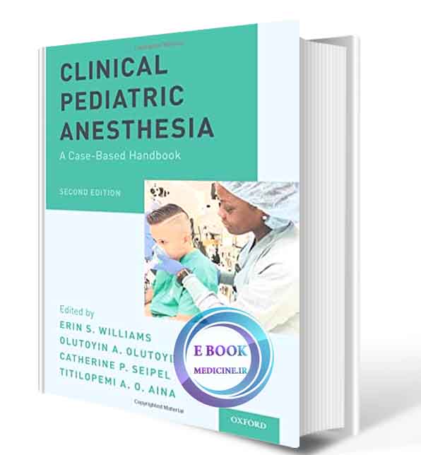 دانلود کتاب Clinical Pediatric Anesthesia: A Case-Based Handbook 2nd Edition 2018 ( PDF)